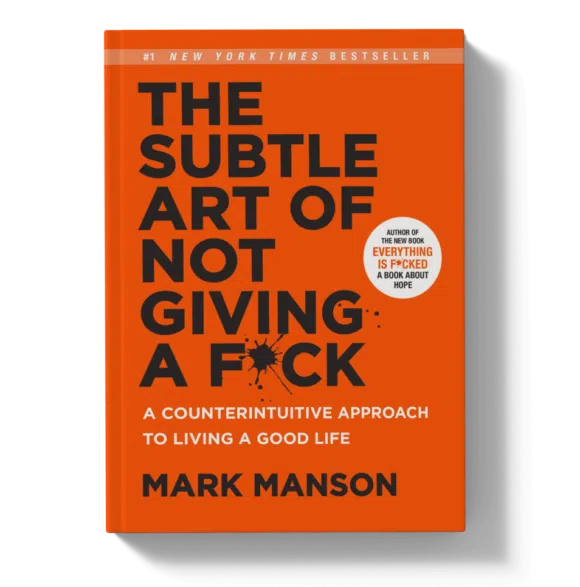 The Subtle Art of Not Giving a Fck - Mark Manson